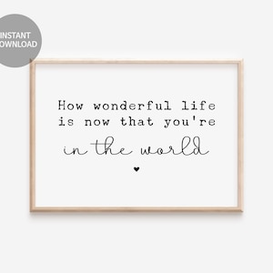 How wundervolles Leben ist jetzt, wo du in der Welt bist, Kinderzimmer Druck, ich liebe dich Druck, Babyzimmer Dekor, minimalistische Kinderzimmer Wand Kunst zum ausdrucken