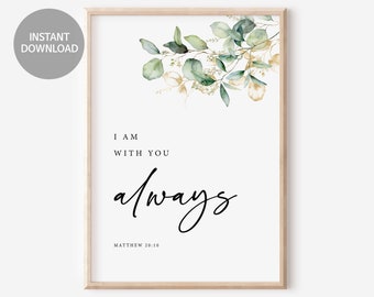 Mateo 28:20, Estoy contigo siempre, versículo bíblico impreso, decoración cristiana moderna para el hogar, arte de pared con las Escrituras, acuarela botánica, regalo cristiano