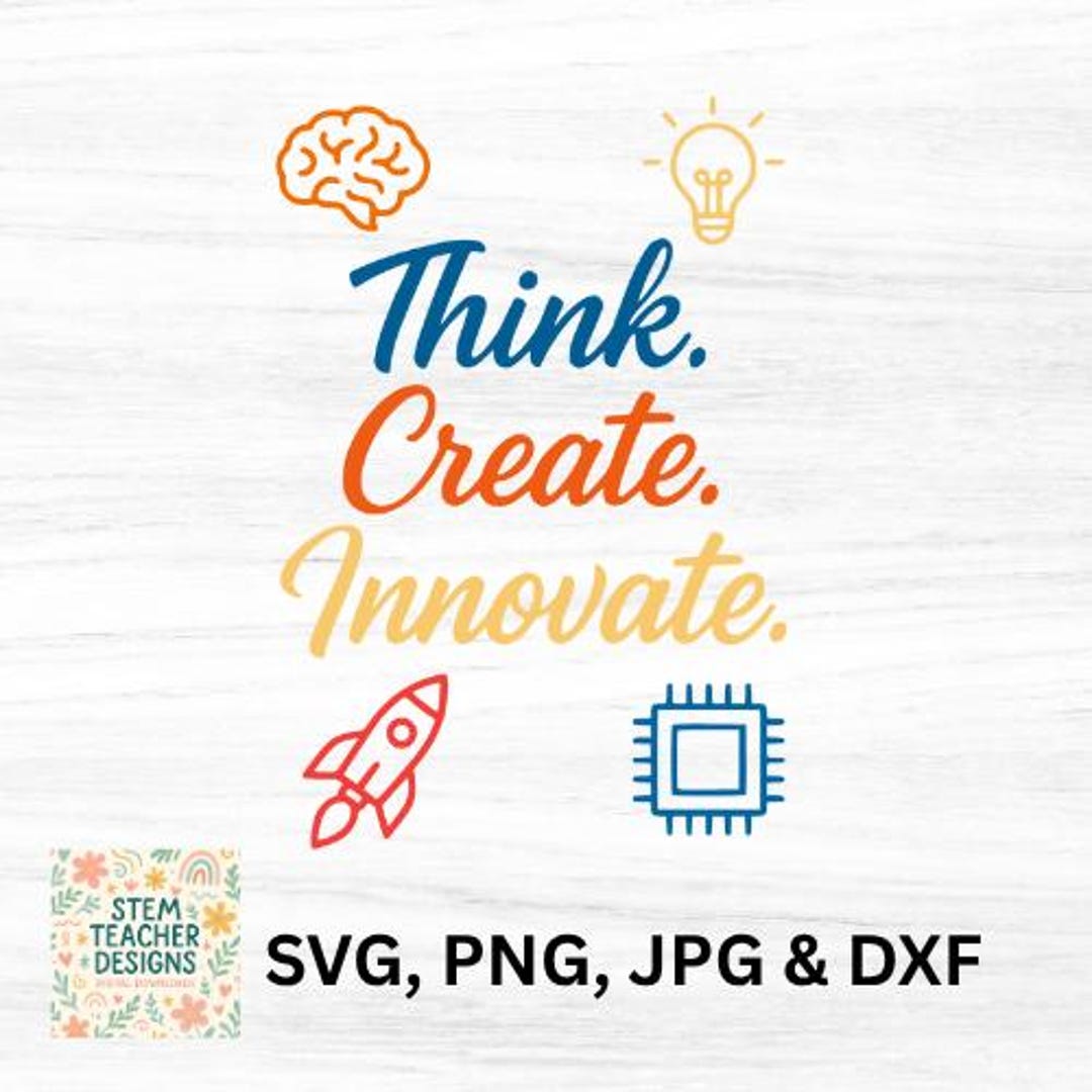 Think Create Innovate STEM Digital Download | Svg Png JPG DXF ...