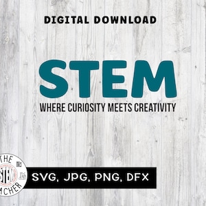 STEM SVG, dfx, png, jpg files, Science, Technology, Engineering, Art, Mathematics, curosity, creativity, Teacher T-shirt download