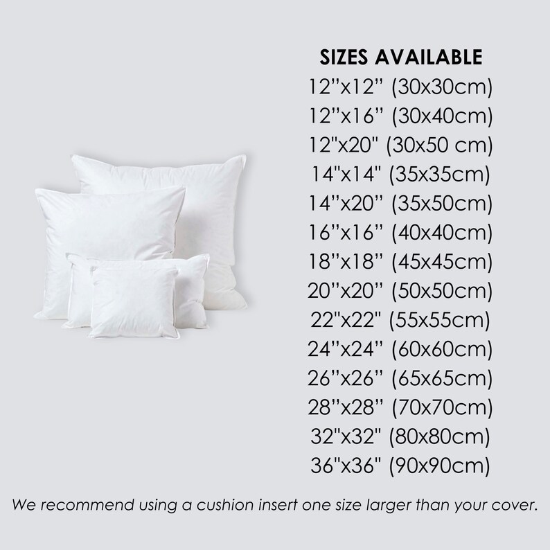 May include: A guide to cushion insert sizes in inches and centimeters. The sizes range from 12 inches by 12 inches to 36 inches by 36 inches. The text recommends using a cushion insert one size larger than the cover.