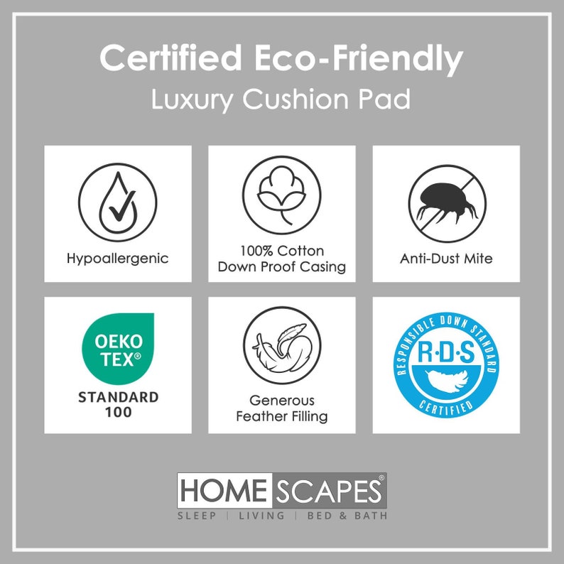 May include: A white and blue graphic with the text "Certified Eco-Friendly Luxury Cushion Pad" and six icons representing hypoallergenic, 100% cotton down proof casing, anti-dust mite, OEKO-TEX&reg; STANDARD 100, generous feather filling, and Responsible Down Standard (RDS) certified.