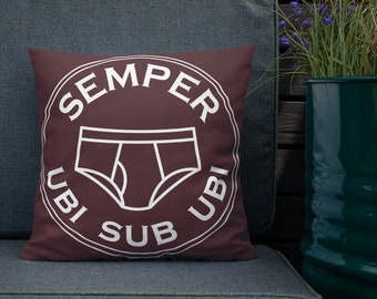 Semper Ubi Sub Ubi Premium Pillow