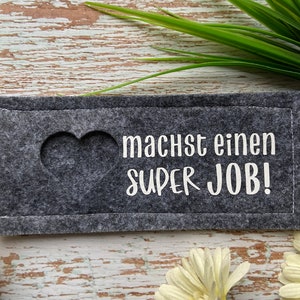 Schokoriegel Filzhülle Kleine Botschaft Du machst einen super Job 1 Stück Bild 3