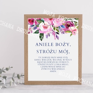 May include: A framed print with a watercolor floral design in shades of pink, purple, and blue. The print features a prayer in Polish that reads "Aniele Boży, Stróżu Mój, Ty zawsze przy mnie stój. Rano, wieczór, we dnie, w nocy Bądź mi zawsze ku pomocy, Strzeż duszy i ciała mego, I zaprowadź mnie do życia wiecznego. Amen."