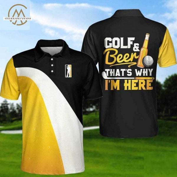 Golf And Beer That's Why I'm Here Funny Elegant Polo Shirt, Golf Lover Gifts, Beer Shirts, Funny Golf Shirts and Polo