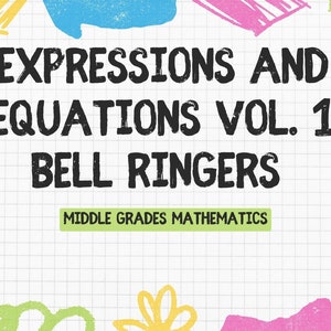 May include: A white sheet of paper with a grid pattern. The text "EXPRESSIONS AND EQUATIONS VOL. 1 BELL RINGERS" is written in black. The text "MIDDLE GRADES MATHEMATICS" is written in a green rectangle. The background is decorated with colorful shapes.