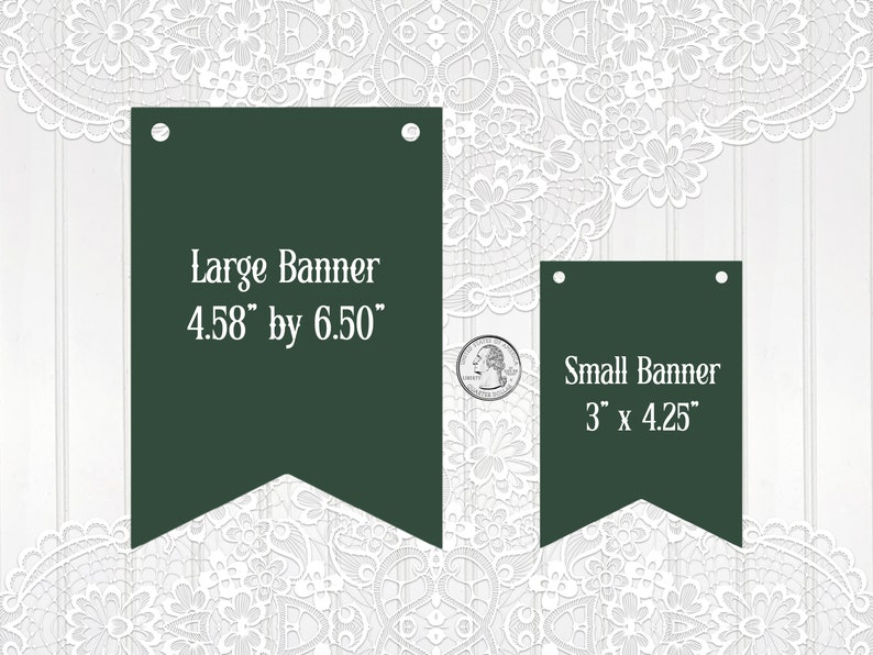 May include: Two green pennant banners with holes for hanging. The larger banner reads "Large Banner 4.58" by 6.50"". The smaller banner reads "Small Banner 3" x 4.25"".