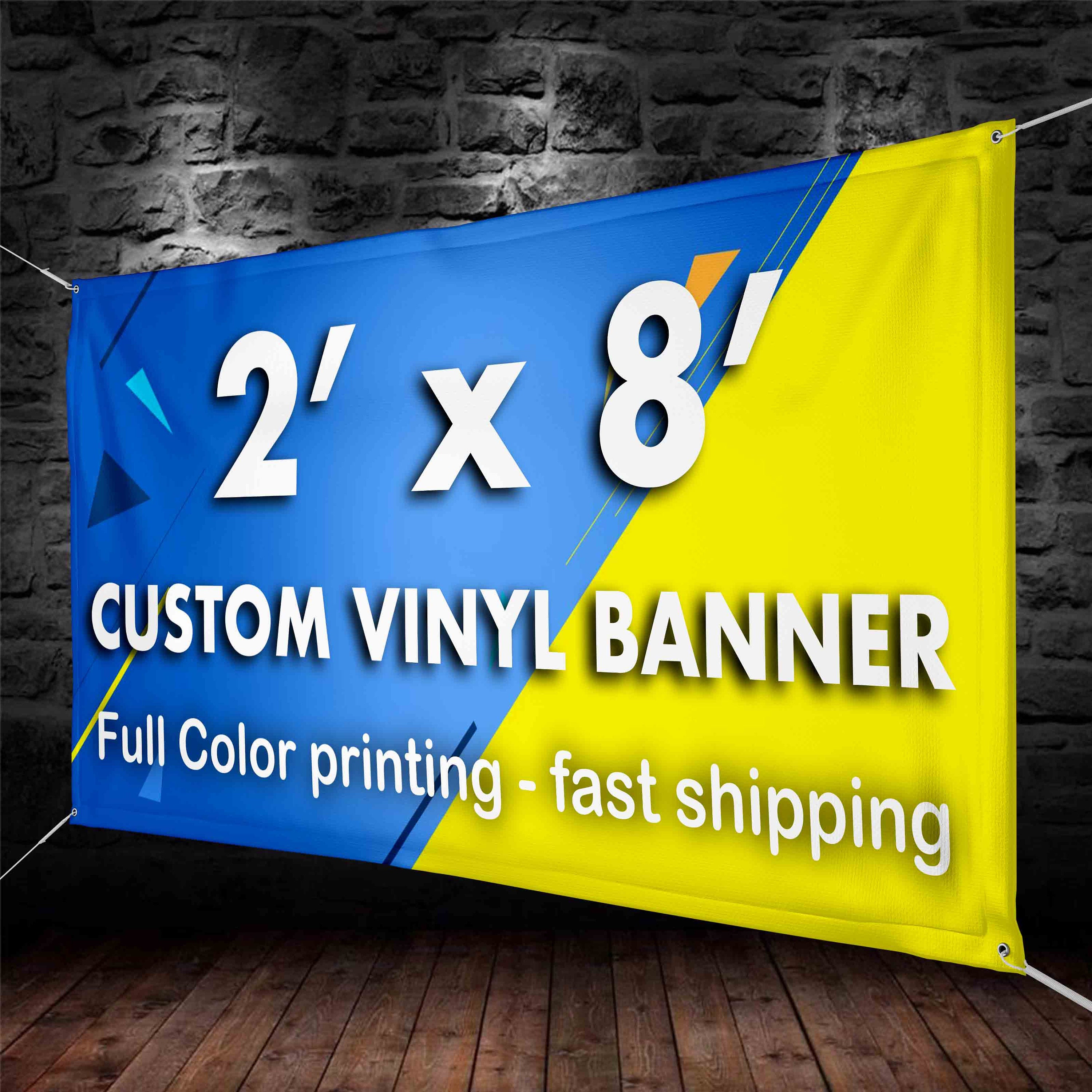 2 x 8 Custom Full Color Vinyl Banners Vinyl Digitally Printed Both Side 