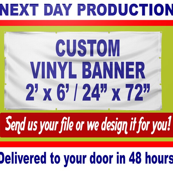 Custom Banner Print  | Overnight vinyl printing & shipping | Next Day Production | in 48 hours on your door | free grommets | any size 2x6