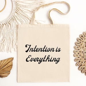 Intention Is Everything Organic Eco Tote Bag, Inspirational Tote Bag, Cute Gift for Tote Bag Lovers, Reusable Bag, Book Bag, Shopping Bag