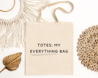 Totes: My Everything Bag Eco Tote Bag, Book Bag, Shopping Bag, Funny Tote Bag, Funny Gifts, Reusable Bag, Unique Gifts, Minimalistic Tote
