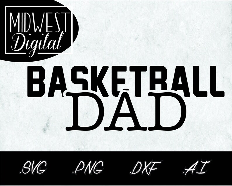 Basketball Dad SVG png ai dxf file for Cricut Silhouette | Etsy