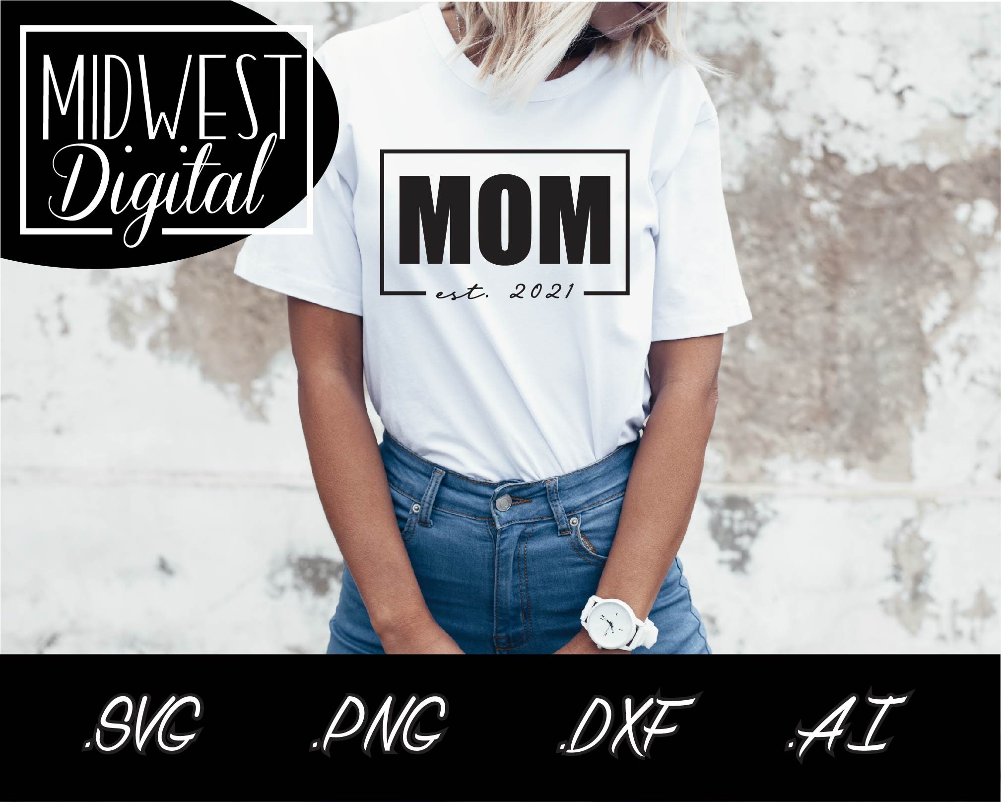 Download Mom Est 2021 Svg Png Ai Dxf File For Cricut Silhouette Mom File For Diy Shirt Mug And More