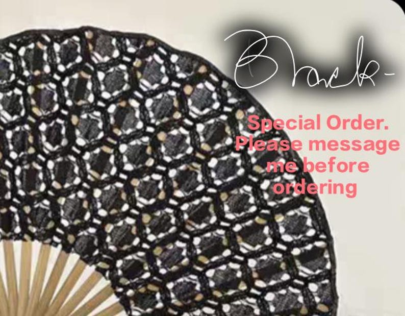 May include: A black hand fan with a repeating hexagonal lace pattern and light-colored wooden ribs. The image includes the text Black- and Special Order. Please message me before ordering.