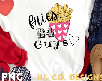 Fries Before Guys Valentine's Shirt, Sublimation Design (PNG, SVG)