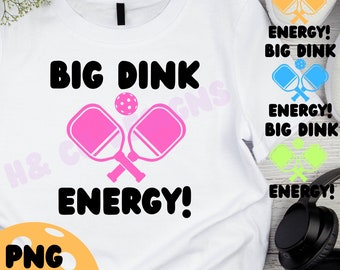 Big Dink Energy Pickleball Design – Funny PNG SVG File