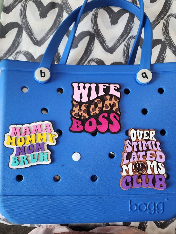 Mom Life Bogg Bag Charm, Wife Mom Boss, Overstimulated Moms Club