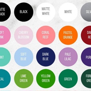 May include: A color chart with 20 different color swatches. Each swatch is a circle with a name written in white text. The colors include: Matte Black, Black, Matte White, White, Silver, Soft Pink, Cherry Blossom, Coral Reef, Pastel Orange, Dark Red, Mint, Soft Blue, Dark Blue, Pale Lilac, Purple, Teal, Lime Green, Yellow Green, Green, Forest Green.