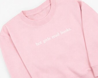 Embroidered Quote Sweatshirt: Custom Gildan Book Lover Sweatshirt- Hot Girls Read Books