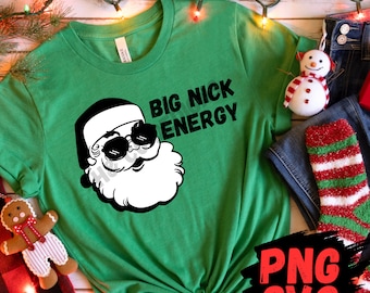 Big Nick Energy Christmas File, Santa PNG SVG, Funny Shirt Design
