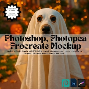Puede incluir: Un perro disfrazado de fantasma para Halloween. El perro está cubierto con una sábana blanca con agujeros para los ojos. El texto en la imagen dice "Photoshop, Photopea, Procreate Mockup" y "Add YOUR OWN ARTWORK and showcase your designs".