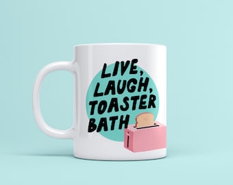 Live, Laugh, Toaster Bath Ceramic Mug