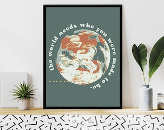 The Worlds Needs Who You Were Made To Be|Teacher Digital Print|Classroom Art|Kids Room Art|Herunterladbare Print| Inspirierendes Klassenzimmer Thema