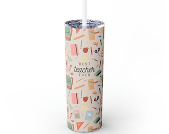 Best Teacher Ever Gift Skinny Tumbler with Straw, 20oz | Teacher Appreciation | Christmas Gift | End of Year Gift