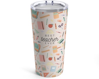 Best Teacher Ever Coffee Tumbler 20oz | Teacher Gift | End of Year Gift | Teacher Appreciation Gift | Teacher Christmas Gift