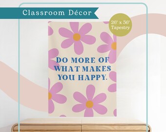 Do More Of What Makes You Happy Classroom Tapestry | Fun, Retro, Flower Power Decor | Elementary School Teacher | Vertical Poster