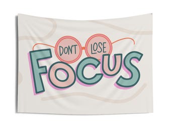 Don't Lose Focus Classroom Tapestry | Elementary School Decor | Motivational Poster | Middle School Teacher