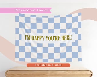 I'm Happy You're Here Checkered Classroom Tapestry | Blue, Retro Theme | Elementary School Decor | Teacher Poster | Motivational Theme