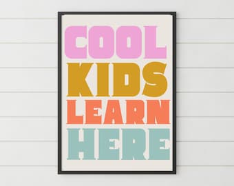 Cool Kids Learn Here | Teacher Digital Print | Classroom Art | Kids Room Art | Downloadable Print | Inspirational Classroom Theme