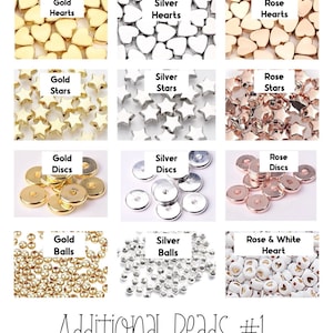 May include: A collection of various beads in gold, silver, and rose gold tones. The beads include heart, star, disc, and ball shapes. The text on the image reads "Gold Hearts", "Silver Hearts", "Rose Hearts", "Gold Stars", "Silver Stars", "Rose Stars", "Gold Discs", "Silver Discs", "Rose Discs", "Gold Balls", "Silver Balls", and "Rose & White Heart". The text "Additional Beads #1" is also present.
