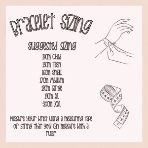 May include: An illustration with text about bracelet sizing. The text includes "Bracelet Sizing" and "Suggested Sizing" with measurements from 14cm to 20cm. A hand is shown measuring a wrist with a measuring tape, and a measuring tape is also shown.