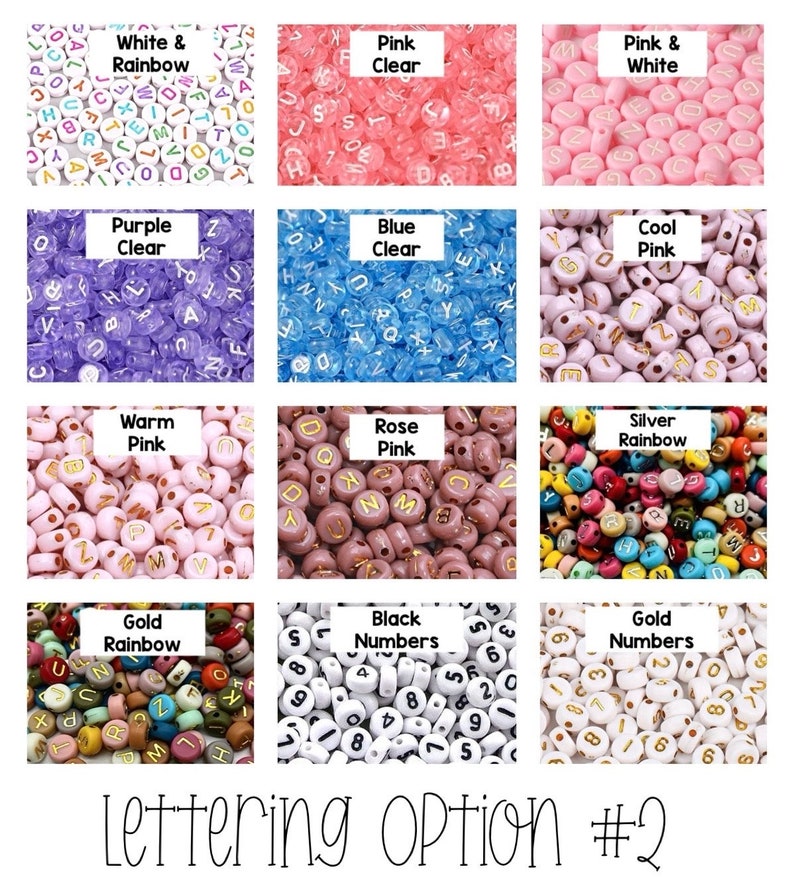 May include: A grid of nine different bead options, each with a unique color and lettering style. The options include white and rainbow, pink clear, pink and white, purple clear, blue clear, cool pink, warm pink, rose pink, silver rainbow, gold rainbow, black numbers, and gold numbers. The text "Lettering Option #2" is at the bottom.
