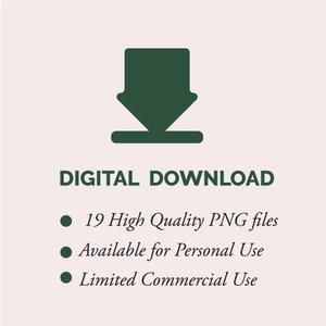 May include: Digital download icon with a green arrow pointing down. The text "DIGITAL DOWNLOAD" is below the icon. The text "19 High Quality PNG files", "Available for Personal Use", and "Limited Commercial Use" are listed below the text.