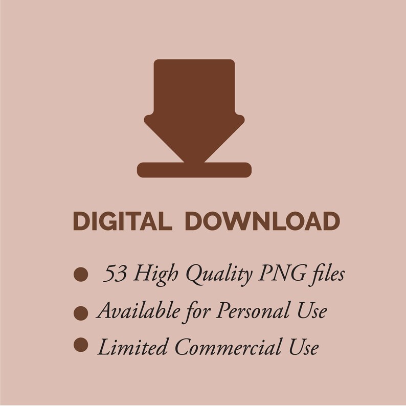 May include: A digital download graphic featuring a brown downward arrow and the text "DIGITAL DOWNLOAD." The image details 53 high-quality PNG files, available for personal and limited commercial use, set against a light brown backdrop.