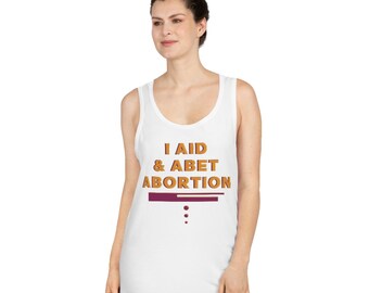 I Aid and Abet Abortion - Camiseta sin mangas Unisex Softstyle