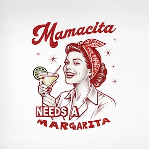 Mamacita a besoin d'une Marguerite Png, Cinco De Mayo Png, femme rétro vintage Png, graphique rétro imprimable, Png vintage, femme rétro Png, Tequila Png