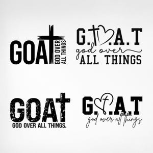 May include: Four black and white graphic designs with the text "GOAT God Over All Things". The designs include crosses and hearts, with varying fonts and styles. The background is plain white.