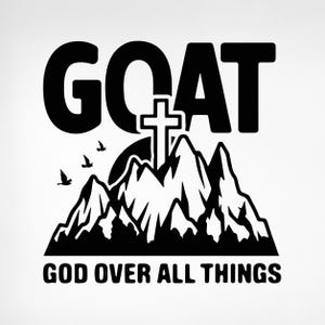 GOAT Gott über alle Dinge SVG, Christian, Selbstliebe, Inspiration, Motivation, Positivität, Liebe sich selbst, Gott ist gut SVG, Png, Cricut, Clipart