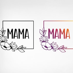 Mama SVG, Mom Svg, Mama Floral Svg, Mom Life Svg, Mama Shirt Svg, Mama Square Svg, Mother&#39;s Day Svg, Png, Eps, Dxf, Pdf, Jpeg, Cricut