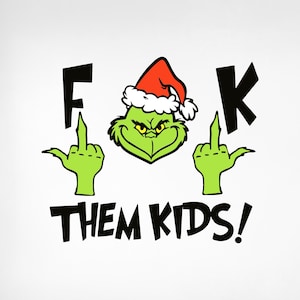 Grinch FK Them Kids Svg, Grinch Svg, Grinch middelvinger SVG, Grinch geven de vinger, middelvinger SVG, 2025 ornament Svg, png, Cricut