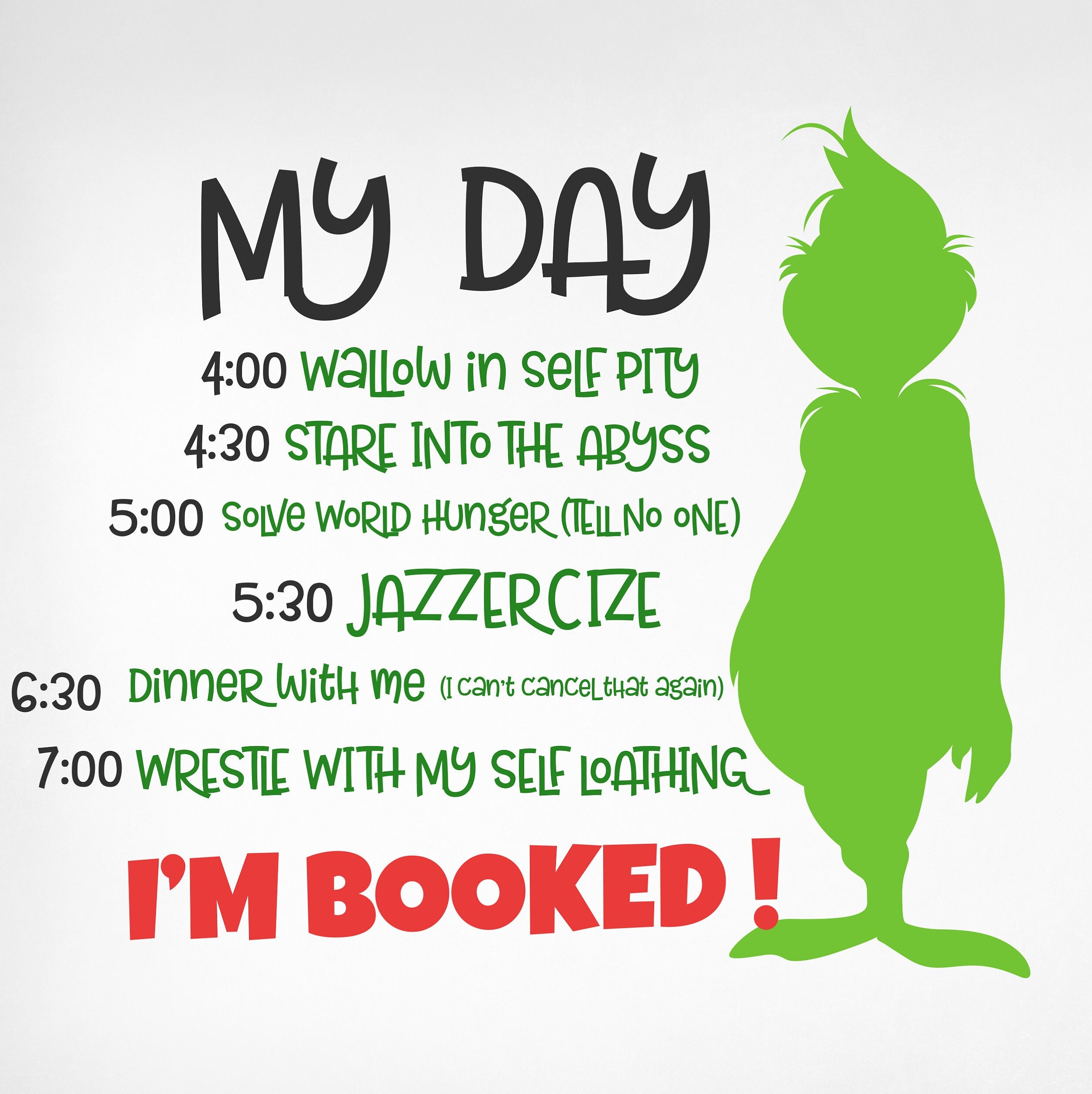Grinch To Do List My Day Grinch Png My Day I m Booked 