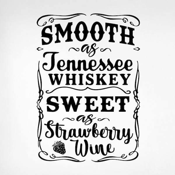 Smooth As Tennessee Whiskey Svg, Smooth As Tennessee Whiskey Sweet As Strawberry Wine Svg, Whiskey Svg, Png, Eps, Pdf, Cricut, Silhouette