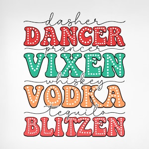 Dasher Dancer Prancer Vixen Whiskey Tequila Vodka Blitzen Svg, Natale Svg, Natale divertente Svg, Natale ubriaco Svg, Vacanze divertenti Png