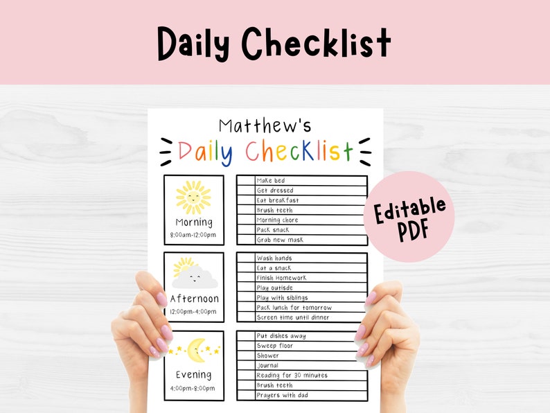 May include: A printable daily checklist with the title "Daily Checklist" at the top. The checklist is divided into morning, afternoon, and evening sections, with a list of tasks for each time of day. The text "Editable PDF" is also visible.