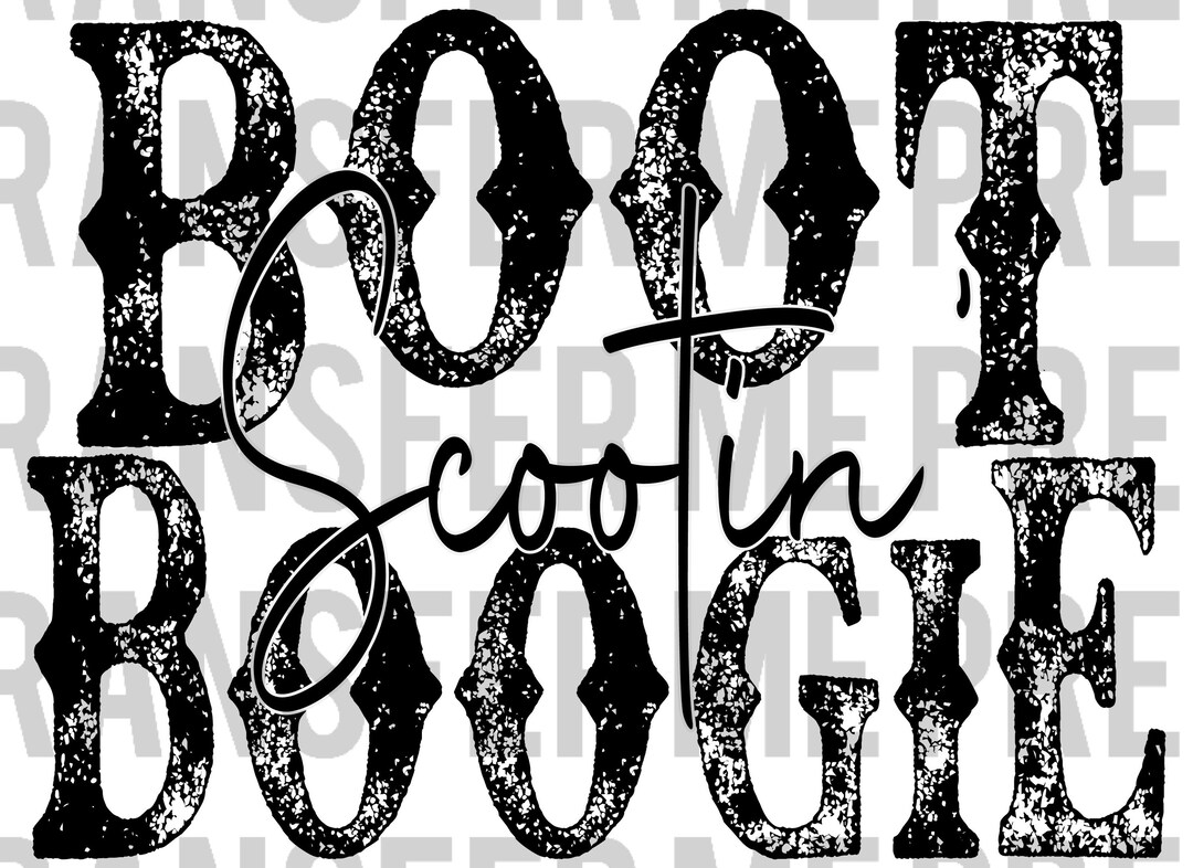 Boot Scootin Boogie Ready to Press Sublimation Transfer Etsy